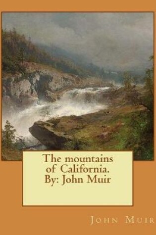 Cover of The mountains of California. By