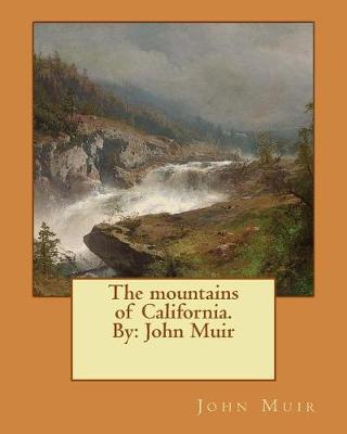 Book cover for The mountains of California. By