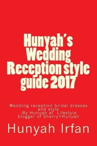 Cover of Hunyah's Wedding Reception Style Guide 2017