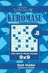 Book cover for Sudoku Kuromasu - 200 Hard to Master Puzzles 9x9 (Volume 8)