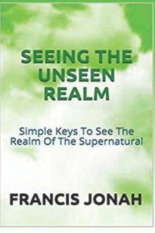 Cover of Seeing The Unseen Realm