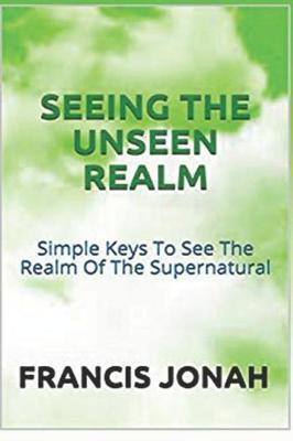 Cover of Seeing The Unseen Realm