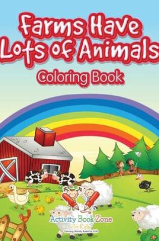 Cover of Farms Have Lots of Animals Coloring Book