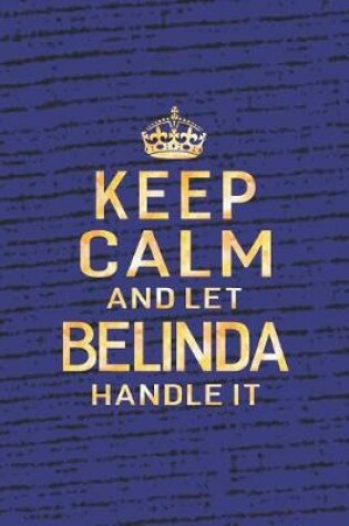 Cover of Keep Calm and Let Belinda Handle It