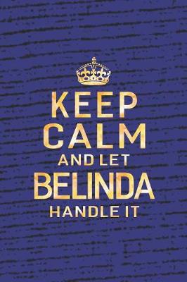 Book cover for Keep Calm and Let Belinda Handle It