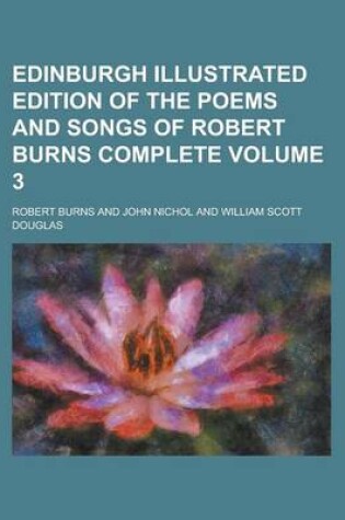Cover of Edinburgh Illustrated Edition of the Poems and Songs of Robert Burns Complete Volume 3