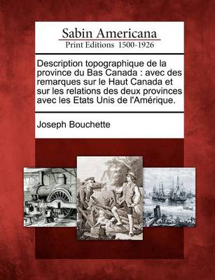 Book cover for Description Topographique de La Province Du Bas Canada