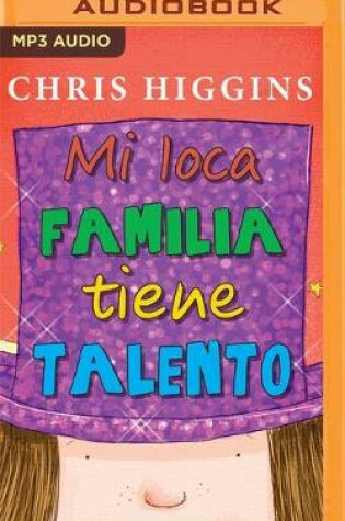 Cover of Mi Loca Familia Tiene Talento (Narraci�n En Castellano)