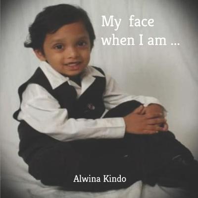 Book cover for My face when I am...