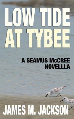 Book cover for Low Tide at Tybee (A Seamus McCree Novella)