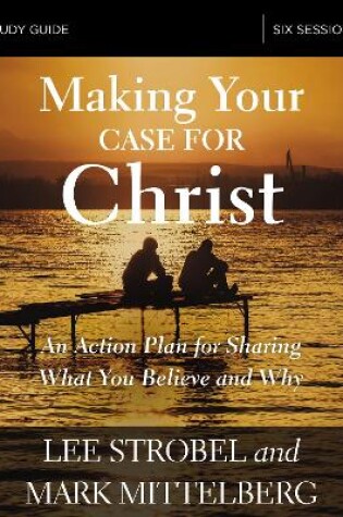 Cover of Making Your Case for Christ Study Guide