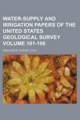 Cover of Water-Supply and Irrigation Papers of the United States Geological Survey Volume 101-106