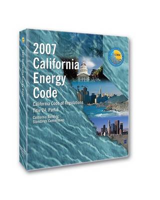 Book cover for 2007 California Energy Code, Title 24 Part 6