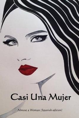 Book cover for Casi Una Mujer