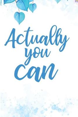 Book cover for Actually You Can