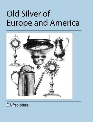 Book cover for Old Silver of Europe and America