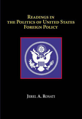 Book cover for Readings in the Politics of U.S.Foreign Policy