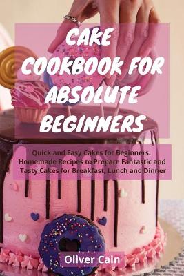 Book cover for Cake Cookbook for Absolute Beginners