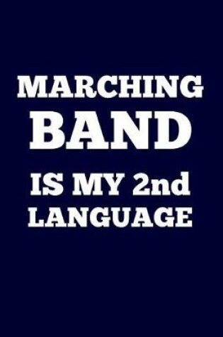 Cover of Marching Band Is My 2nd Language