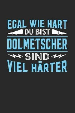 Cover of Egal wie hart du bist Dolmetscher sind viel harter