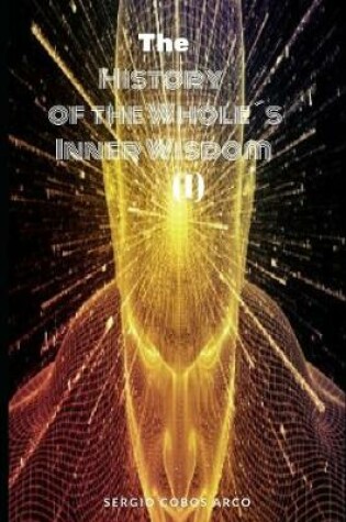Cover of The History of the Whole ´s Inner Wisdom