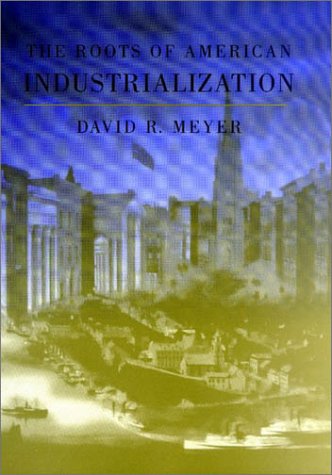 Book cover for The Roots of American Industrialization