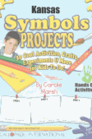 Cover of Kansas Symbols Projects - 30 Cool Activities, Crafts, Experiments & More for Kid