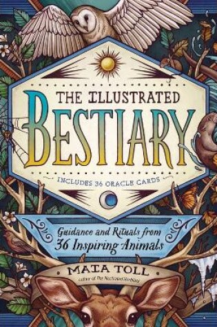 Cover of Illustrated Bestiary: Guidance and Rituals from 36 Inspiring Animals