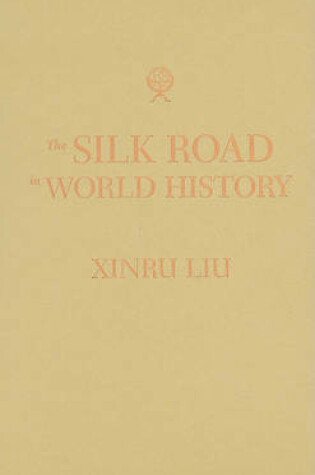 Cover of The Silk Road in World History