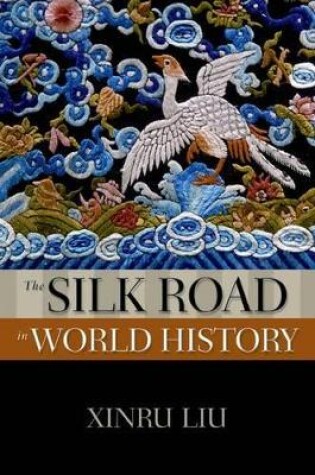 Cover of The Silk Road in World History