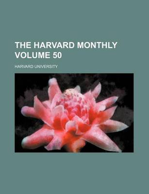 Book cover for The Harvard Monthly Volume 50