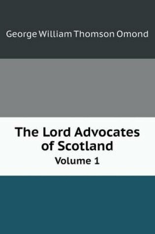 Cover of The Lord Advocates of Scotland Volume 1