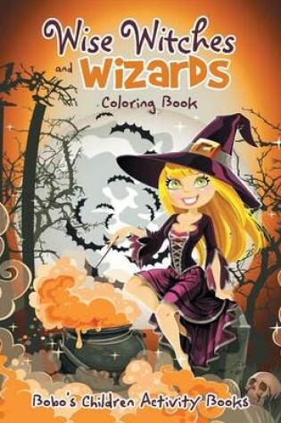 Cover of Wise Witches and Wizards Coloring Book