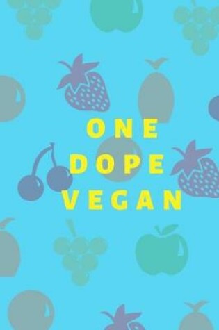 Cover of One Dope Vegan