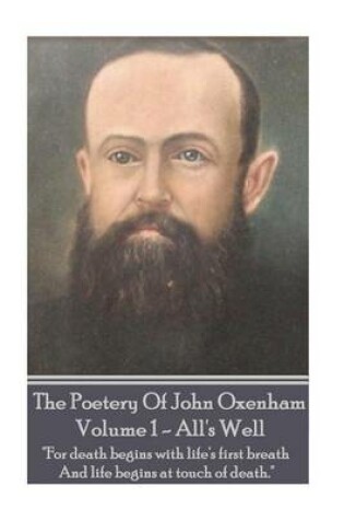 Cover of The Poetry Of John Oxenham - Volume 1