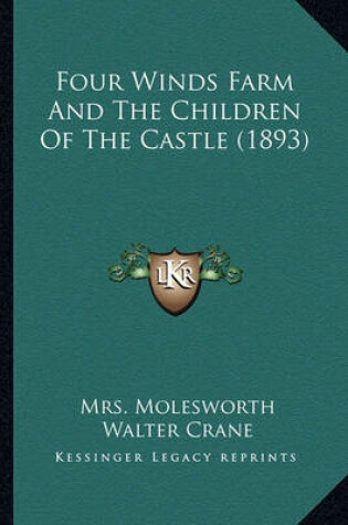 Cover of Four Winds Farm and the Children of the Castle (1893) Four Winds Farm and the Children of the Castle (1893)