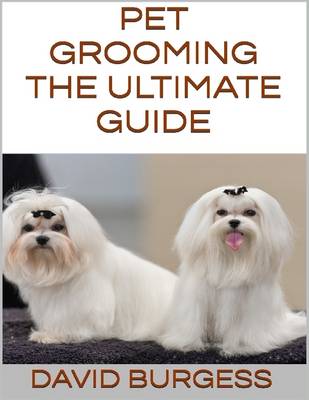 Book cover for Pet Grooming: The Ultimate Guide