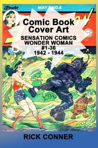 Cover of Comic Book Cover Art SENSATION COMICS - WONDER WOMAN #1-36 1942 - 1944