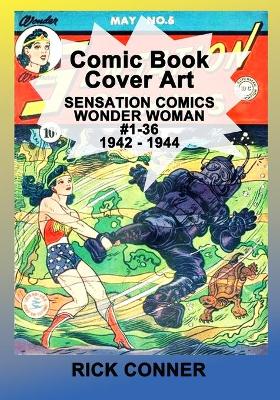 Book cover for Comic Book Cover Art SENSATION COMICS - WONDER WOMAN #1-36 1942 - 1944