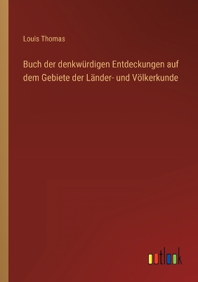 Book cover for Buch der denkwürdigen Entdeckungen auf dem Gebiete der Länder- und Völkerkunde