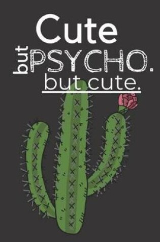 Cover of Cute But Psycho. But Cute.