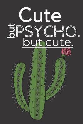 Book cover for Cute But Psycho. But Cute.