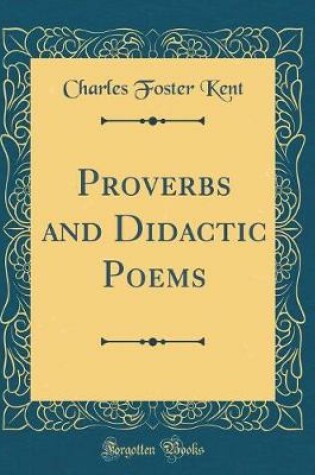 Cover of Proverbs and Didactic Poems (Classic Reprint)