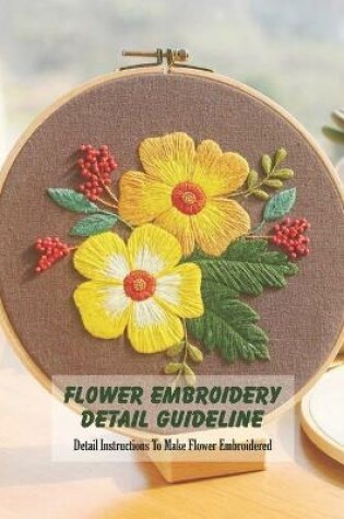 Cover of Flower Embroidery Detail Guideline