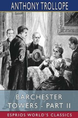 Cover of Barchester Towers - Part II (Esprios Classics)