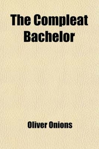 Cover of The Compleat Bachelor; A Novel
