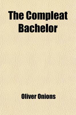 Book cover for The Compleat Bachelor; A Novel