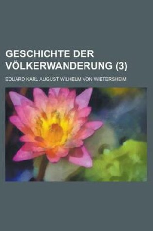 Cover of Geschichte Der Volkerwanderung (3 )