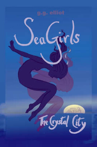 Cover of Sea Girls: the Crystal City