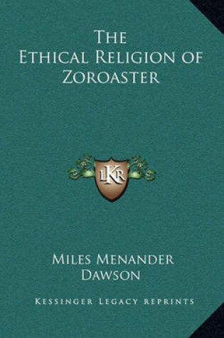 Cover of The Ethical Religion of Zoroaster